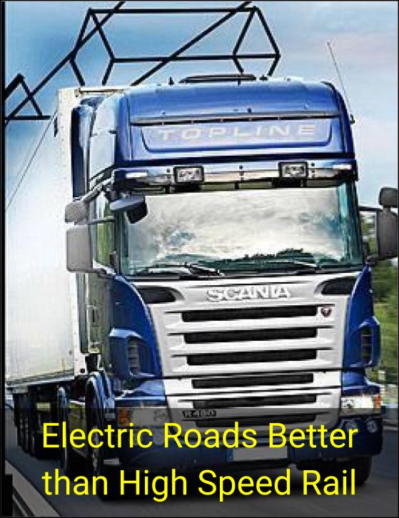 Electric Roads Better than High Speed Rail