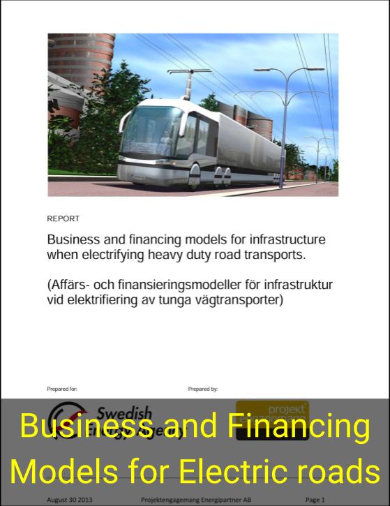 Swedish Energy Agency report Business and financing models for infrastructure when electrifying heavy duty road transports 2013-08-29